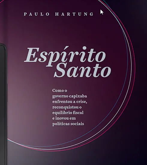 Espírito Santo: Como o governo capixaba enfrentou a crise, reconquistou o equilíbrio fiscal e inovou em políticas sociais - eBook Kindle