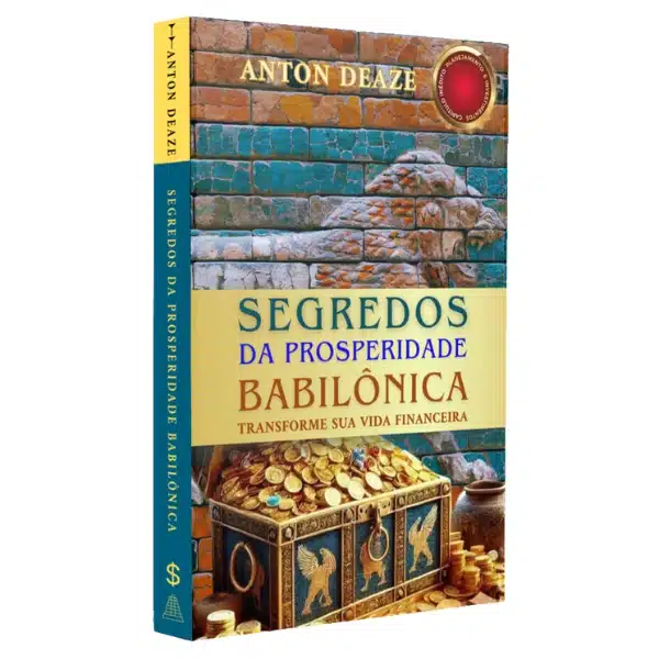 Livro Segredos da Prosperidade Babilônica - Anton Deaze